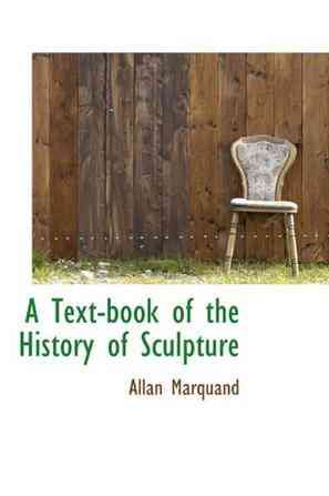 A Text-book of the History of Sculpture