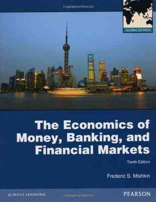 The Economics of Money, Banking and Financial Markets